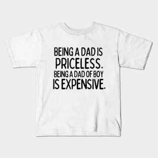 Being a Dad of Boy is expensive Kids T-Shirt